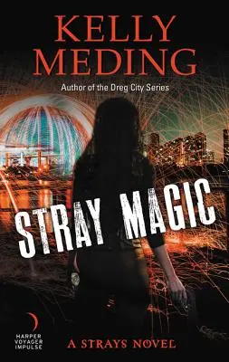 Streunende Magie: Ein Streuner-Roman - Stray Magic: A Strays Novel