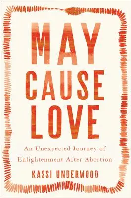 Kann Liebe bewirken: Ein Memoir - May Cause Love: A Memoir