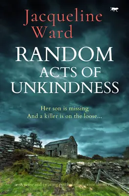Random Acts of Unkindness - Ein spannender und verzweigter psychologischer Krimi - Random Acts of Unkindness - A tense and twisting psychological crime thriller