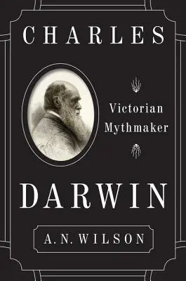 Charles Darwin: Der viktorianische Mythenschöpfer - Charles Darwin: Victorian Mythmaker