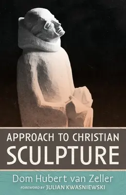 Annäherung an die christliche Bildhauerei - Approach to Christian Sculpture