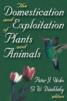 Die Domestizierung und Ausbeutung von Pflanzen und Tieren - The Domestication and Exploitation of Plants and Animals