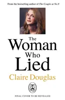 Die Frau, die gelogen hat - Von der Sunday Times-Bestsellerautorin von Das Paar von Nr. 9 - Woman Who Lied - From the Sunday Times bestselling author of The Couple at No 9