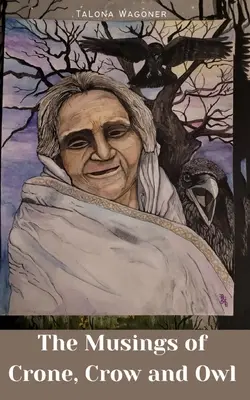 Die Träumereien von Crone, Krähe und Eule - The Musings of Crone, Crow and Owl