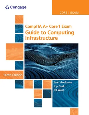 Comptia A+ Core 1 Prüfung: Leitfaden zur Computerinfrastruktur - Comptia A+ Core 1 Exam: Guide to Computing Infrastructure
