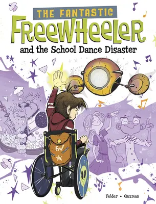 Der phantastische Freiläufer und das Schulball-Desaster: Eine Graphic Novel - The Fantastic Freewheeler and the School Dance Disaster: A Graphic Novel