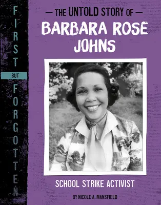 Die unerzählte Geschichte von Barbara Rose Johns: Schulstreikaktivistin - The Untold Story of Barbara Rose Johns: School Strike Activist