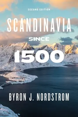 Skandinavien seit 1500: Zweite Ausgabe - Scandinavia Since 1500: Second Edition