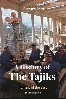 Eine Geschichte der Tadschiken: Iraner des Ostens - A History of the Tajiks: Iranians of the East