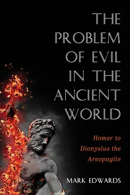 Das Problem des Bösen in der Antike: Von Homer bis Dionysius Areopagit - The Problem of Evil in the Ancient World: Homer to Dionysius the Areopagite