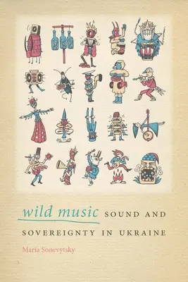 Wilde Musik: Klang und Souveränität in der Ukraine - Wild Music: Sound and Sovereignty in Ukraine