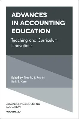 Fortschritte in der Ausbildung im Rechnungswesen: Innovationen in Lehre und Curriculum - Advances in Accounting Education: Teaching and Curriculum Innovations