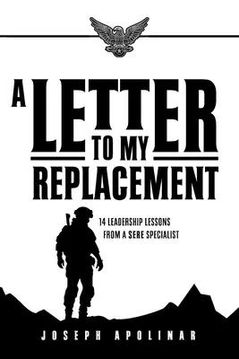 Ein Brief an meine Ablösung: 14 Führungslektionen von einem SERE-Spezialisten - A Letter to My Replacement: 14 Leadership Lessons from a SERE Specialist