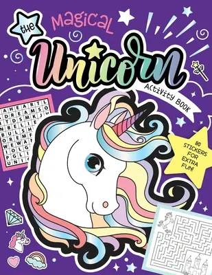 Das magische Einhorn-Aktivitätsbuch: Lustige Spiele für Kinder mit Aufklebern! 80 Aufkleber für zusätzlichen Spaß! - The Magical Unicorn Activity Book: Fun Games for Kids with Stickers! 80 Stickers for Extra Fun!