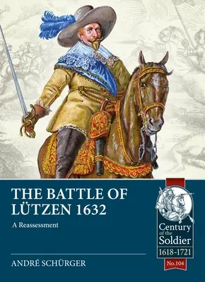 Die Schlacht von Ltzen 1632: Eine Neubewertung - The Battle of Ltzen 1632: A Reassessment