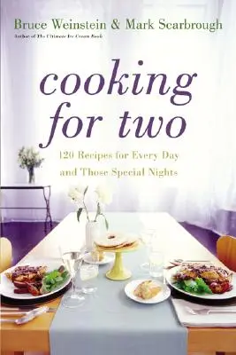 Kochen für zwei: 120 Rezepte für jeden Tag und die besonderen Abende - Cooking for Two: 120 Recipes for Every Day and Those Special Nights