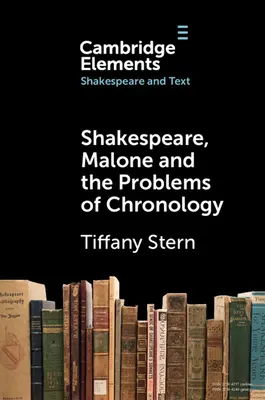 Shakespeare, Malone und die Probleme der Chronologie - Shakespeare, Malone and the Problems of Chronology