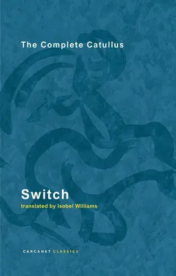 Wechseln: Der vollständige Catullus - Switch: The Complete Catullus