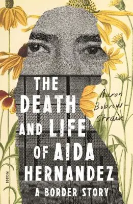 Der Tod und das Leben von Aida Hernandez: Eine Geschichte aus dem Grenzgebiet - The Death and Life of Aida Hernandez: A Border Story