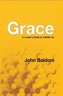 Gnade: Ein Leitfaden für Führungskräfte für ein besseres Wir - Grace: A Leader's Guide to a Better Us