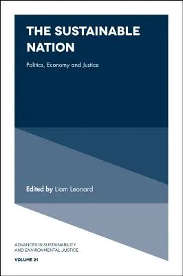 Die nachhaltige Nation: Politik, Wirtschaft und Gerechtigkeit - The Sustainable Nation: Politics, Economy and Justice