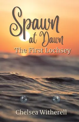 Laich im Morgengrauen: Der erste Lochsey - Spawn at Dawn: The First Lochsey
