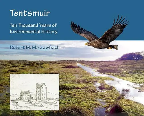 Tentsmuir: Zehntausend Jahre Umweltgeschichte - Tentsmuir: Ten Thousand Years of Environmental History