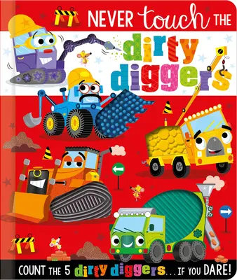 Berühre niemals die schmutzigen Digger - Never Touch the Dirty Diggers