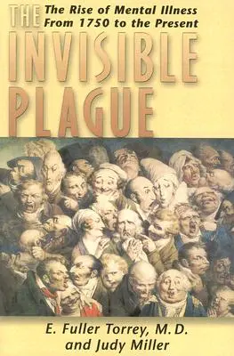 Unsichtbare Seuche - Der Aufstieg der Geisteskrankheiten von 1750 bis heute - Invisible Plague - The Rise of Mental Illness from 1750 to the Present