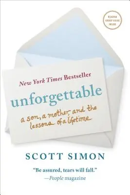 Unvergesslich: Ein Sohn, eine Mutter und die Lektionen eines ganzen Lebens - Unforgettable: A Son, a Mother, and the Lessons of a Lifetime