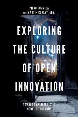 Erforschung der Kultur der offenen Innovation: Auf dem Weg zu einem altruistischen Wirtschaftsmodell - Exploring the Culture of Open Innovation: Towards an Altruistic Model of Economy