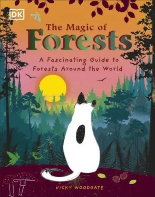 Die Magie der Wälder - Ein faszinierender Leitfaden für Wälder auf der ganzen Welt - Magic of Forests - A Fascinating Guide to Forests Around the World