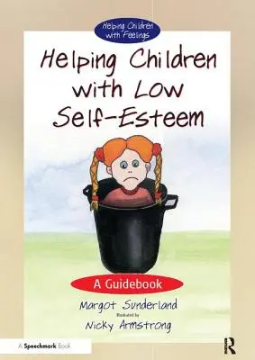 Hilfe für Kinder mit geringem Selbstwertgefühl: Ein Leitfaden - Helping Children with Low Self-Esteem: A Guidebook