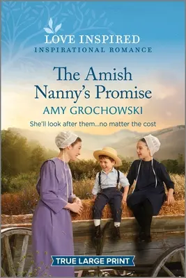 Das Versprechen des Amish-Kindermädchens: Ein erbaulicher, inspirierender Liebesroman - The Amish Nanny's Promise: An Uplifting Inspirational Romance