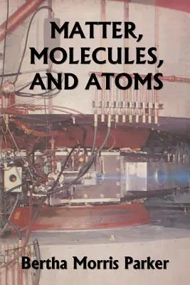 Materie, Moleküle und Atome (Yesterday's Classics) - Matter, Molecules, and Atoms (Yesterday's Classics)