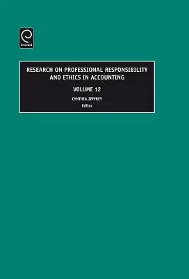 Forschung zu beruflicher Verantwortung und Berufsethik im Rechnungswesen, Band 12 - Research on Professional Responsibility and Ethics in Accounting, Volume 12