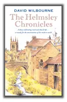 Helmsley Chronicles - Ein Tagebuch, das das ländliche und kirchliche Leben feiert ... ein Heilmittel für die Ungewissheiten der modernen Welt - Helmsley Chronicles - A diary celebrating rural and church life ... a remedy for the uncertainties of the modern world