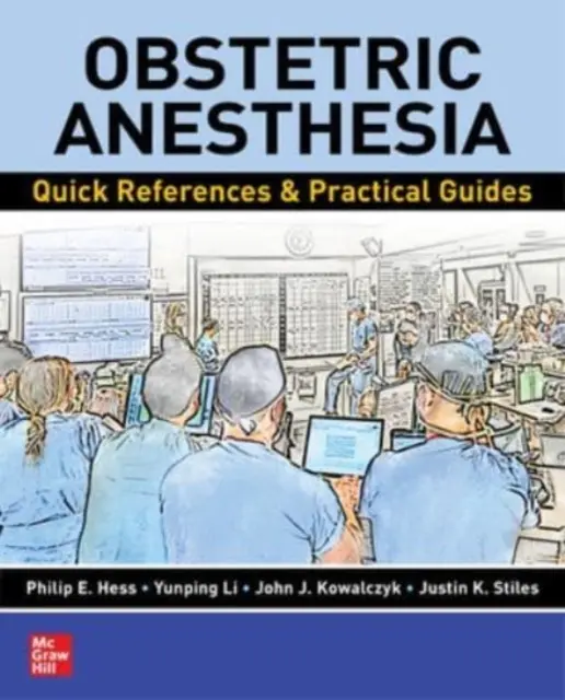 Geburtshilfliche Anästhesie: Kurzreferenzen und praktische Leitfäden - Obstetric Anesthesia: Quick References & Practical Guides