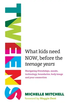 Tweens: Was Kinder jetzt und vor der Pubertät brauchen - Tweens: What Kids Need Now, Before the Teenage Years