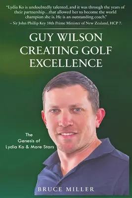 Guy Wilson Hervorragende Leistungen im Golfsport: Die Entstehungsgeschichte von Lydia Ko und weiteren Stars - Guy Wilson Creating Golf Excellence: The Genesis of Lydia Ko & More Stars