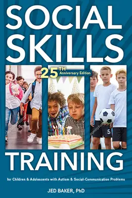 Training sozialer Fertigkeiten: Für Kinder und Jugendliche mit Autismus, 20th Anniversary Edition. - Social Skills Training: For Children and Adolescents with Autism, 20th Anniversary Edition.