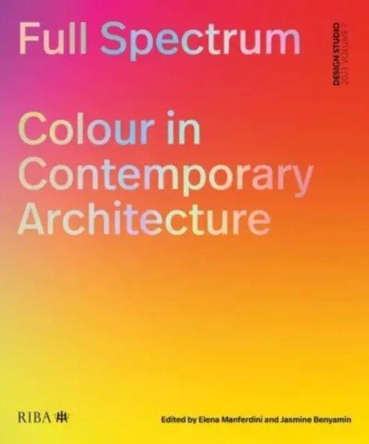 Das ganze Spektrum: Farbe in der zeitgenössischen Architektur - Full Spectrum: Colour in Contemporary Architecture