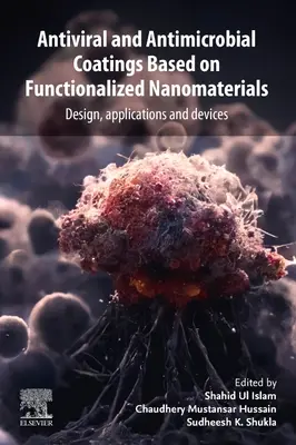 Antivirale und antimikrobielle Beschichtungen auf der Grundlage funktionalisierter Nanomaterialien: Design, Anwendungen und Geräte - Antiviral and Antimicrobial Coatings Based on Functionalized Nanomaterials: Design, Applications, and Devices