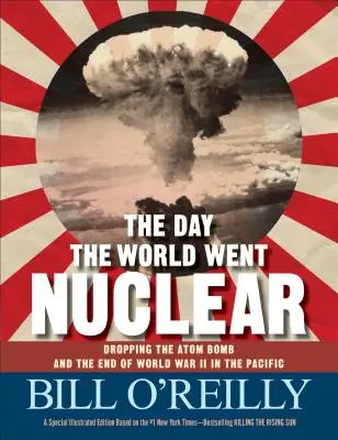 Day the World Went Nuclear - Der Abwurf der Atombombe und das Ende des Zweiten Weltkriegs im Pazifik - Day the World Went Nuclear - Dropping the Atom Bomb and the End of World War II in the Pacific