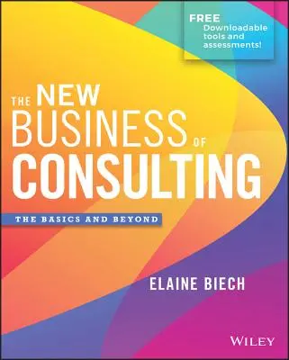 Das neue Geschäft der Beratung: Die Grundlagen und mehr - The New Business of Consulting: The Basics and Beyond