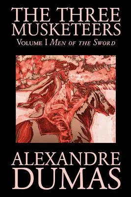 Die drei Musketiere, Bd. I von Alexandre Dumas, Belletristik, Klassiker, Historisch, Action & Abenteuer - The Three Musketeers, Vol. I by Alexandre Dumas, Fiction, Classics, Historical, Action & Adventure