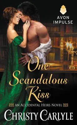 Ein skandalöser Kuss: Ein zufälliger Erben-Roman - One Scandalous Kiss: An Accidental Heirs Novel