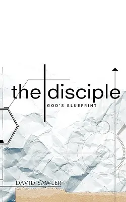 Der Jünger: Gottes Bauplan - The Disciple: God's Blueprint