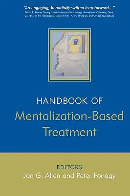 Das Handbuch der Mentalisierungsbasierten Behandlung - The Handbook of Mentalization-Based Treatment