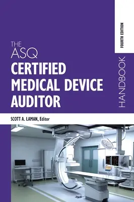 Das ASQ-Handbuch zum zertifizierten Auditor für medizinische Geräte - The ASQ Certified Medical Device Auditor Handbook